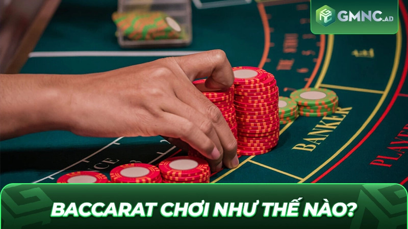 Tổng quan về trò chơi Baccarat