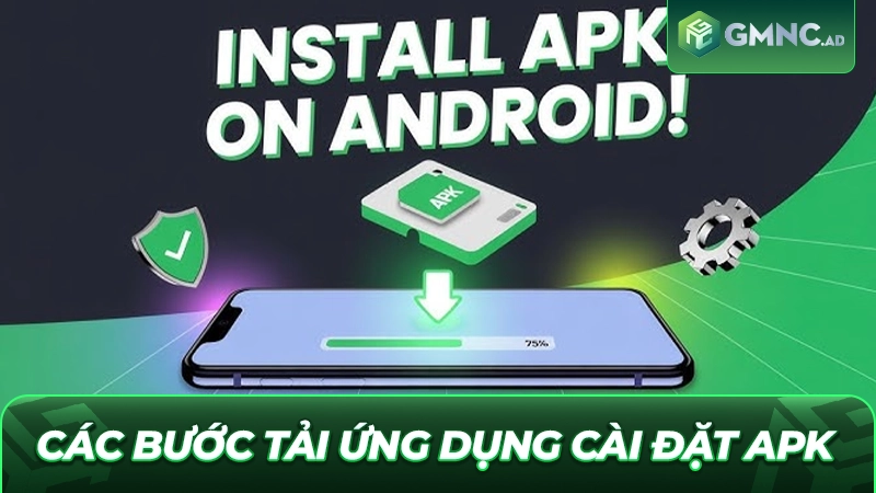 Các bước cài đặt tệp tin APK bảo mật nhất