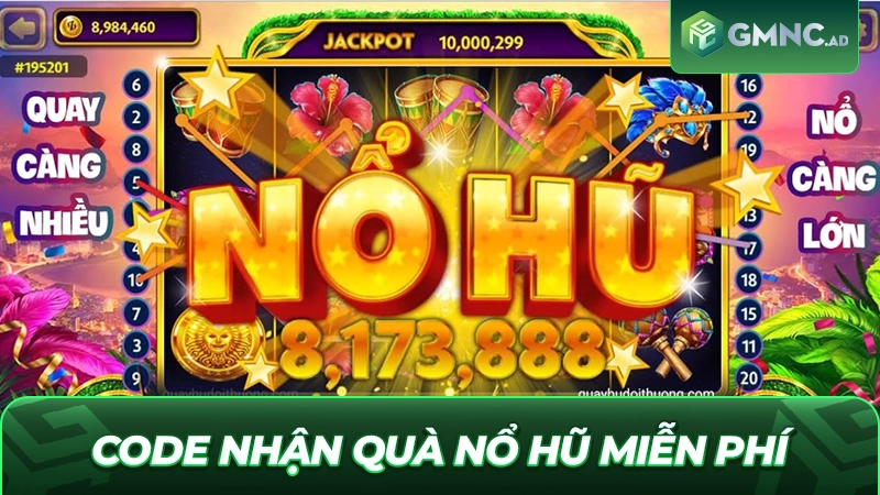Code Nhận Quà Nổ Hũ Miễn Phí, Săn Mã Thưởng Mới Nhất