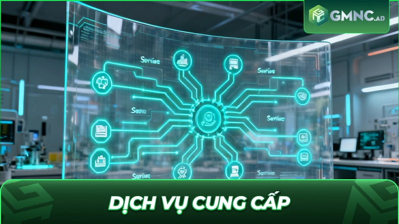 Dịch vụ mà GMNC cung cấp cho người dùng