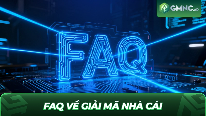 Tổng hợp FAQ về Giải Mã Nhà Cái Uy Tín