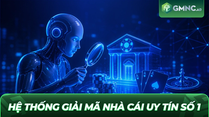 Hệ thống Giải Mã Nhà Cái Uy Tín