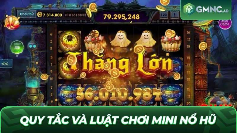 Quy tắc và luật chơi Mini nổ hũ cơ bản bạn cần nắm