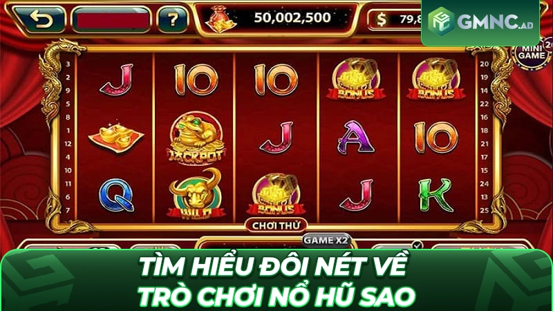 Tìm hiểu đôi nét về trò chơi nổ hũ Sao