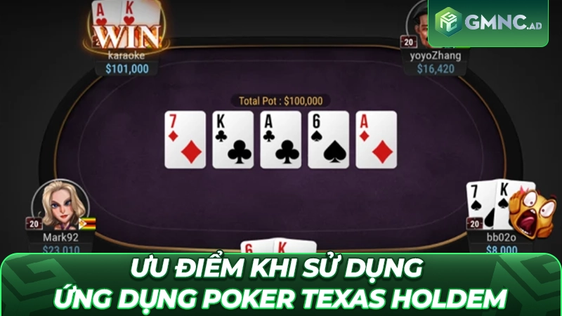 Ưu điểm khi sử dụng ứng dụng Poker Texas Holdem trên di động